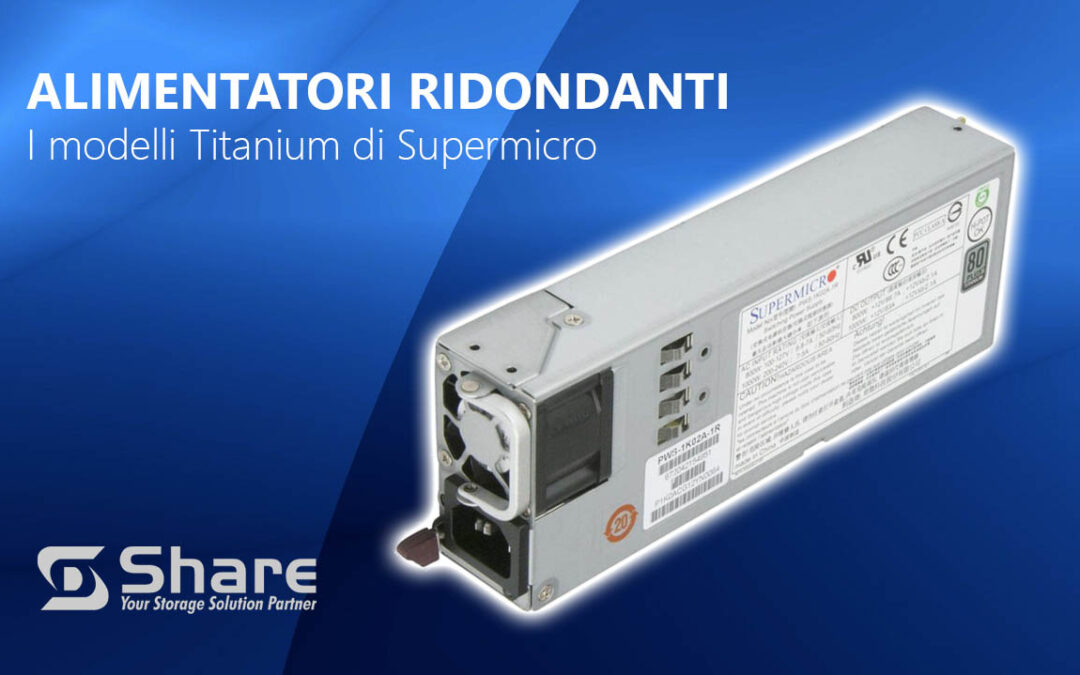 Alimentatori ridondanti per Server, i modelli Titanium di Supermicro