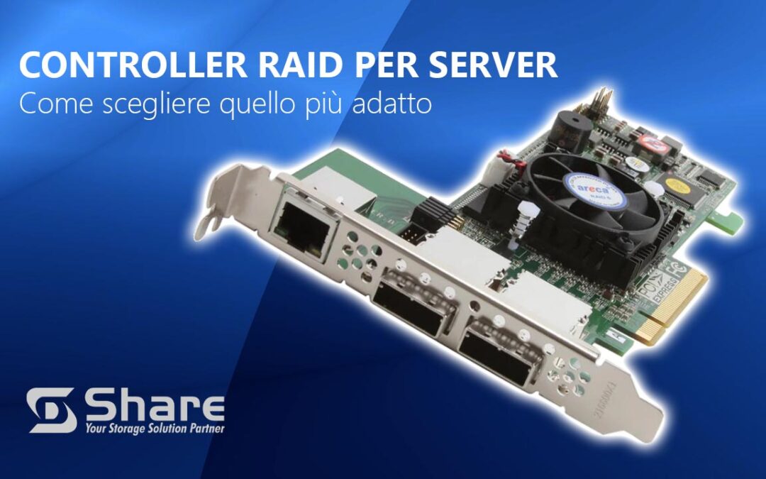 Controller RAID per Server, come scegliere quello più adatto