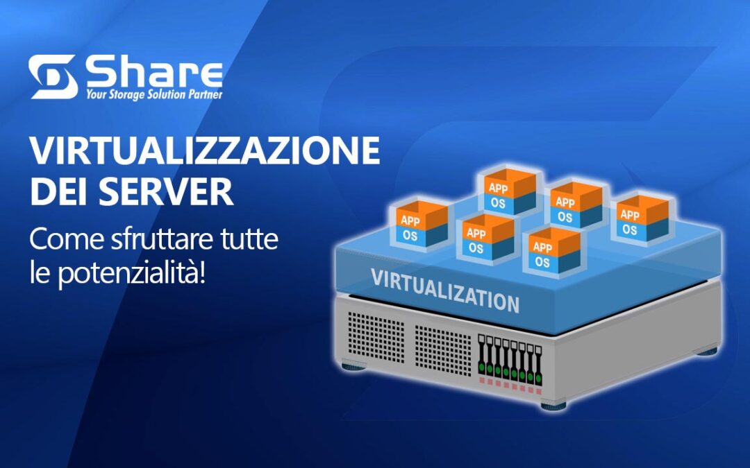 Virtualizzazione dei Server, come sfruttare tutte le potenzialità